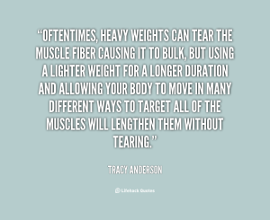 quote-Tracy-Anderson-oftentimes-heavy-weights-can-tear-the-muscle-147763